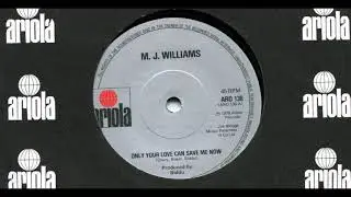 M.J. WILLIAMS(MOON WILLIAMS) / ONLY YOUR LOVE SAVE ME NOW / 1978 / A-SIDE ''7 VINYL / 70'S