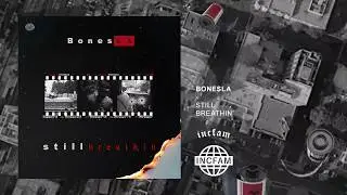 BonesLA - Still Breathing (Official Audio)