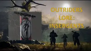 OUTRIDERS LORE: Insergents