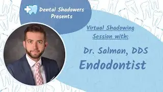 Endodontist Virtual Shadowing with Dr. Salman 12/18