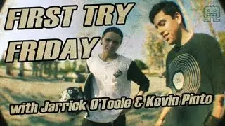 First Try Friday #1 with Jarrick O'Toole and Kevin Pinto