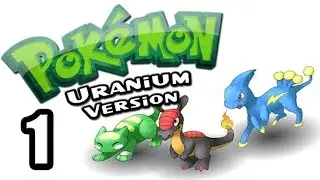 Pokemon Uranium Version || Fan-Made Full Pokemon Game! 9 Year Project! || Part 1