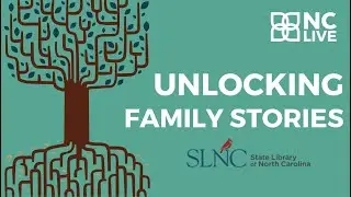 Unlocking Family Stories: Genealogy Research with SLNC & NC LIVE