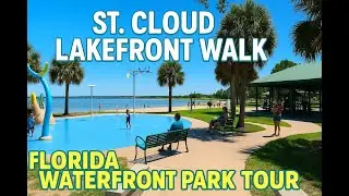 🌴 St. Cloud Lakefront Park Walk | Florida&rsquo;s Hidden Gem on East Lake Toho 🌊🚶In 4K