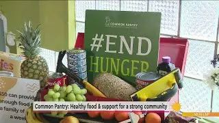 Common Pantry: Healthy food & support for a strong community