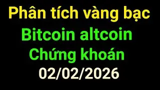 Ph&acirc;n t&iacute;ch Bitcoin altcoin v&agrave;ng bạc chứng kho&aacute;n ng&agrave;y 02/02/2026