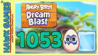 Angry Birds Dream Blast Level 1053 - Walkthrough, No Boosters