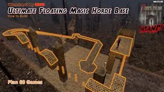 7 Days to Die Build The Ultimate Magic Floating Horde Base in the Wasteland. Tips, Tricks & Gameplay