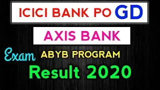 ICICI BANK PO 2020 GD Result Date | Axis Bank ABYB Program 2020 Online Exam Result Date |