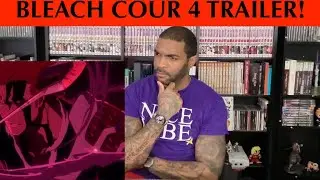 BLEACH TYBW COUR 4 REACTION /BREAKDOWN TRAILER!