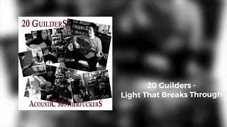 20Guilders - Light That Breaks Through