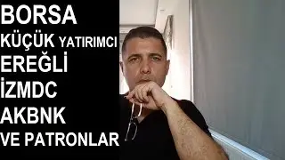 BORSA PATRON EREGL İZDMC AKBNK KY