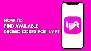How to Find Available Promo Codes for Lyft
