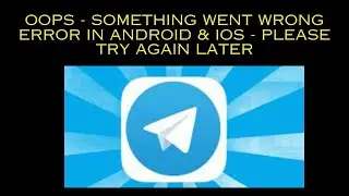 Fix Telegram App Oops - Something Went Wrong Error in Android & iOS Phone - Please Try Again Later