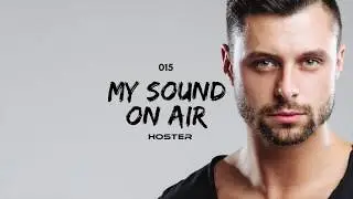HOSTER pres. My Sound On Air 015