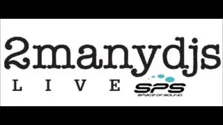 2 Many Djs Live @ Space of Sound (2007)