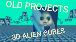 Old Projects - 3D Alien Cubes
