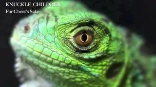 Knuckle Children - For Christ's Sake