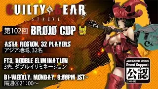 🤘Brojo cup tournament #102🤘Strive Version🔥Live from Japan