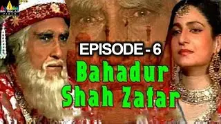 Bahadur Shah Zafar Episode - 6 | Hindi Tv Serials | Sri Balaji Video