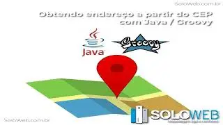 Obtendo endereço a partir do CEP com Java / Groovy