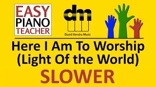 Here I Am To Worship SLOW piano tutorial: EASY keyboard song (modern worship) & note names #EPT 🎹