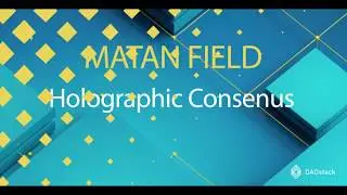 Matan Field Holographic Consensus EthCC 2019