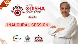 Make In Odisha Conclave 2022 | Inaugural Session | LIVE