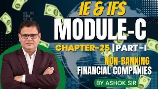 IE & IFS Module C Chapter 25 Part I | Non-Banking Financial Companies (NBFCs) | JAIIB WITH ASHOK