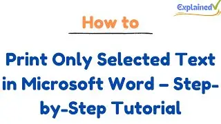 How to Print Only Selected Text in Microsoft Word &ndash; Step-by-Step Tutorial