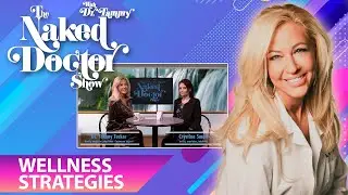 The Naked Doctor Show - WELLNESS STRATEGIES