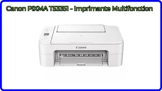 AVIS (2025) : Canon PIXMA TS3351 - Imprimante Multifonction. D&Eacute;TAILS ESSENTIELS