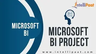 Microsoft BI Project | MSBI Tutorial | Online MSBI Training | Intellipaat