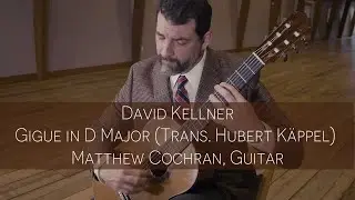 David Kellner, Gigue in D, Performed by Matthew Cochran