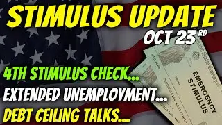 4th Stimulus Check Update | Extended Unemployment Benefits | Debt Ceiling Is Back - Oct 23
