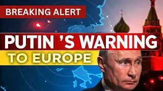 PUTIN THREATENS EUROPE: WARNING TO WESTERN ALLIES SUPPORTING UKRAINE