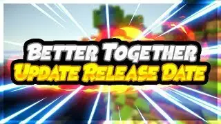 Minecraft Better Together Update Release Date