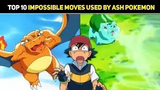 Top 10 Times Ash Pokemon Used Impossible Moves | Impossible Moves Used By Ash Pokemons |