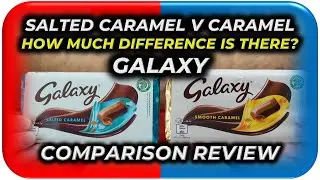 PLEASE be better than the CADBURY version - Galaxy Caramel v Galaxy Salted Caramel Comparison