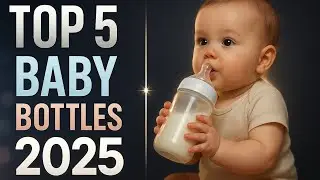 Top 5 Baby Bottles of 2025 👶 | Best Picks for New Parents & Newborns