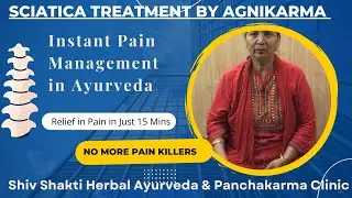 Sciatica Treatment By Agnikarma & Ayurvedic Medicine| Instant Pain Management|Dr.Nishant Mishra M.D.