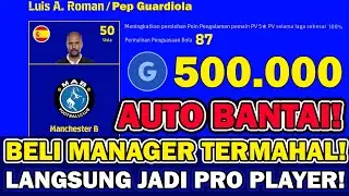 GW BELI MANAGER TERMAHAL SEHARGA 500.000 GP! SIAP BANTAI LAWAN DAN NAIK DIVISI TERATAS! NGAKAK!