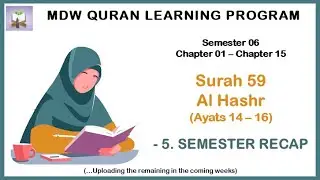 [MDWS06C15] MDW SURAH 59 AL HASHR 14  - 16  -   FILE 05 SEMESTER RECAP
