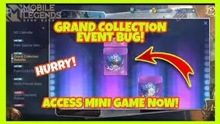 HURRY!MINI GAME EVENT AVAILABLE! GRAND COLLECTION EVENT BUG! TRY NOW BEFORE IT FIXED! MOBILE LEGENDS