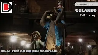 Our Final Ride on Splash Mountain at Magic Kingdom | December 2022