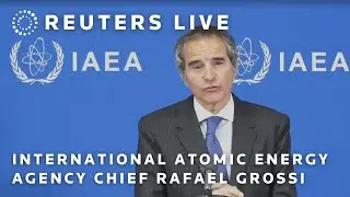 LIVE: UN nuclear watchdog chief Rafael Grossi holds a press conference
