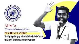 Bridging The Gap Within Scheduled Castes Through The Ambedkarite Movement | Prashant Randive