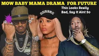 (Future The Rapper) More Baby Mama Drama and Accusations