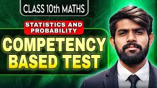 Competency Based Test | Statistics and Probability | Class 10 Maths