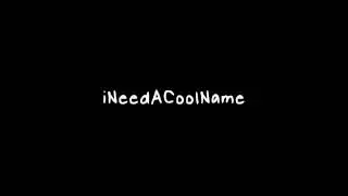 iNeedACoolName